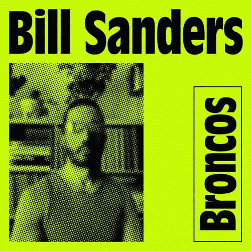 Broncos Guest Mix 012: Bill Sanders