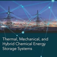 [Read] EBOOK EPUB KINDLE PDF Thermal, Mechanical, and Hybrid Chemical Energy Storage