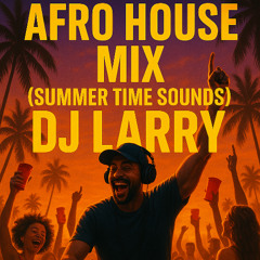 AFRO-HOUSE SUMMER 2025 MIXTAPE (HUGEL, ADAM PORT, FISHER, JOHN SUMMIT)  DJ LARRY