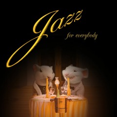 Jazz for everybody  :)