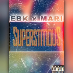EBK ft Mari Millz - Superstitious