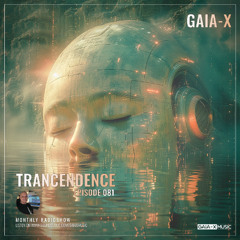 Gaia-X - Trancendence Episode 081