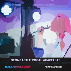 Neoncastle Vocal Acapellas 1st Demo [DABROmusic]