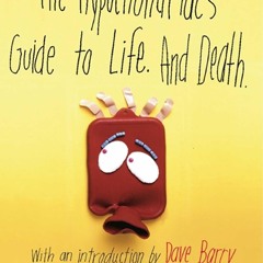 Kindle The Hypochondriac's Guide to Life. And Death.