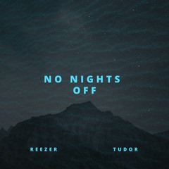 Reezer - No Nights Off (Extended Mix)