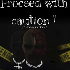 Proceed With Caution (feat. Martian Don)(prod. DeeLowGoiinn)
