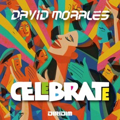 Premiere: David Morales - Celebrate [DIRIDIM]