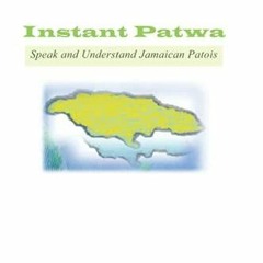 PDF_ Instant Patwa: Speak and Understand Jamaican Patois