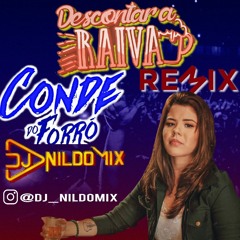 CONDE DO FORRO DJ NILDO MIX DESCONTAR  A RAIVA REMIX BASE