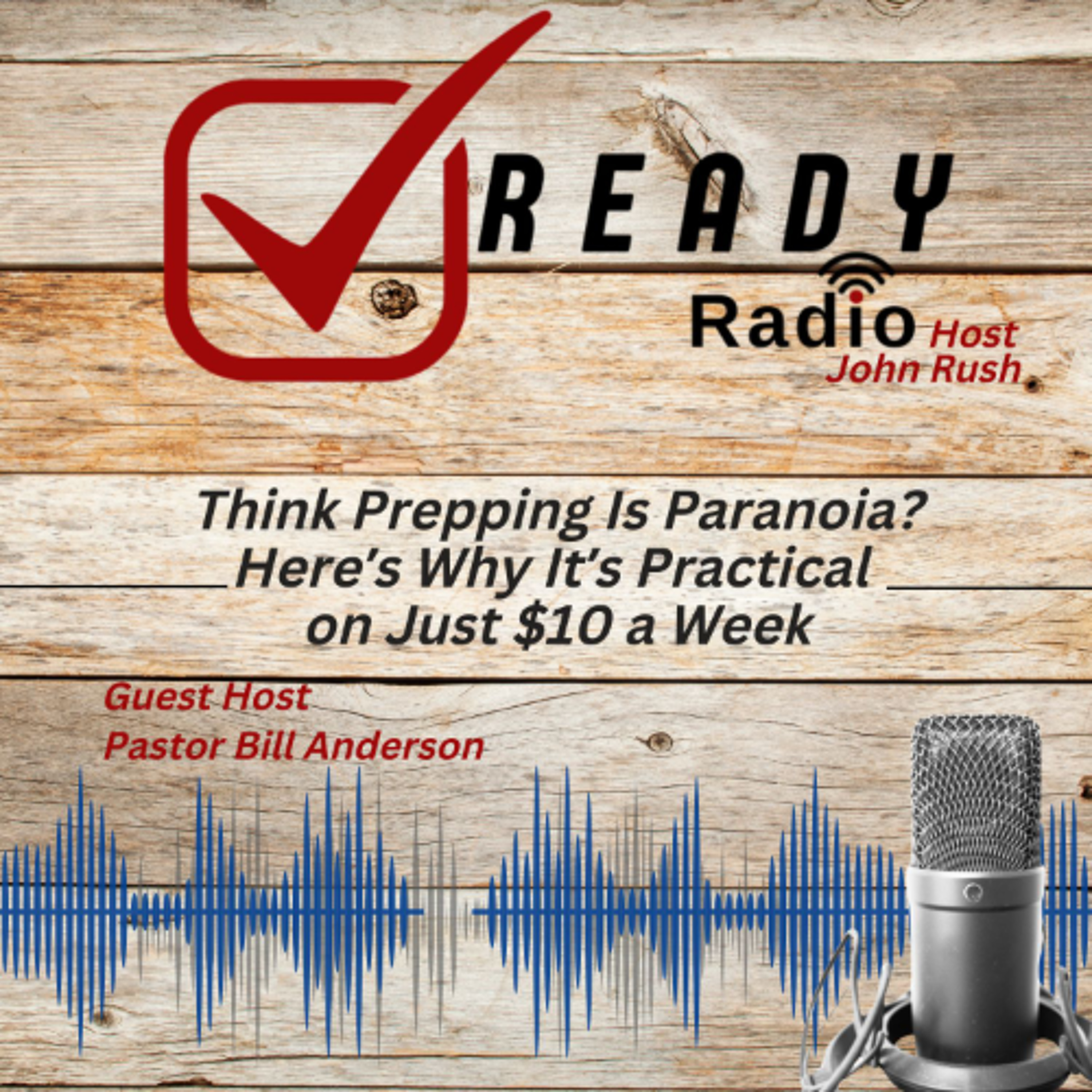 READY RADIO: Think Prepping Is Paranoia? Here’s Why It’s Practical on Just $10 a Week 5-23-25 episode artwork