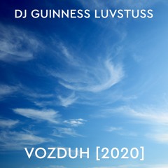 DJ Guinness Luvstuss - Vozduh [2020]