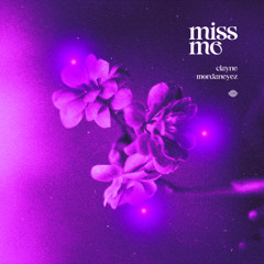Clayne, MordanEyez - Miss Me