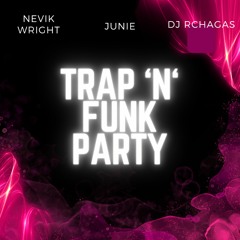 Trap ´n´Funk Party DJ Rchagas -Junie - Nevik wright