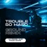 Le Pedre x DJs From Mars - TROUBLE SO HARD (Ground Remix)