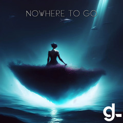 NOWHERE TO GO [FREE DOWNLOAD]