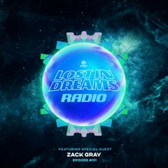 Lost In Dreams Radio 011 ft. Zack Gray