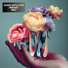 Down With Love (Mirage Mix) by Ray Vazquez