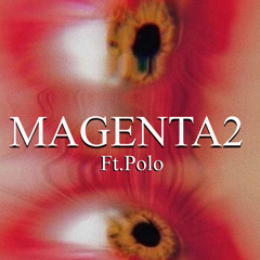 Magenta2 ft.Polo