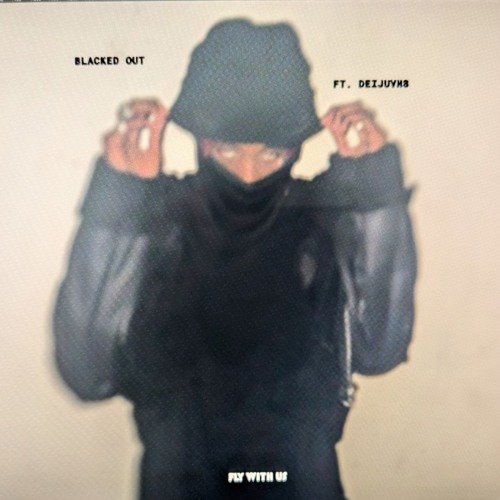 Fly With Us & Deijuvhs - Blacked Out