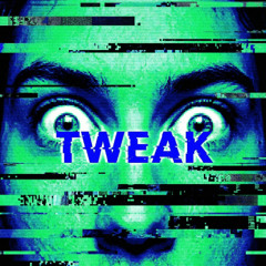 TWEAK