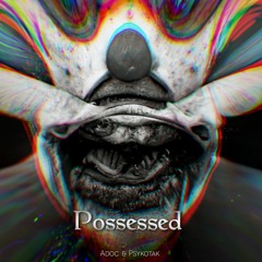 Adoc & Psykøtak - Possessed -