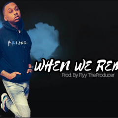 When We Remix - Flyy TheProducer X DJ Swiggs