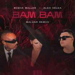 Misha Miller x ‪AlexVelea‬ - BAM BAM (MalYar Remix)