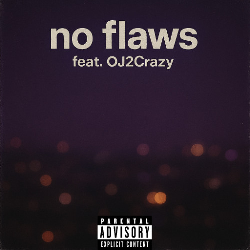 no flaws (feat. OJ2Crazy)