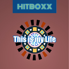 Hitboxx - This is my Life