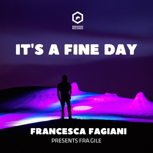 Francesca Fagiani Presents Fra.gile - It's A Fine Day (radio Mix)