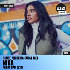 House Anthems EP52 with DIPZ MISTRY Featuring NIVA