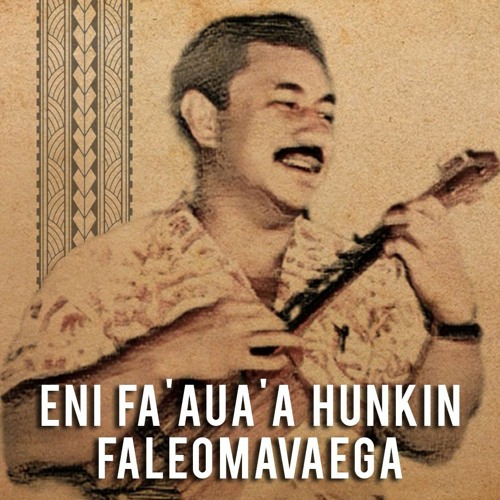 Eni Fa'aua'a Hunkin Faleomavaega #ClassicSamoanSongs #CustomMix #DJNation