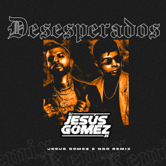 Rauw Alejandro & Chencho Corleone - Desesperados (Jesús Gómez & NDO Remix)