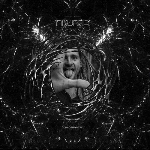 CHAOSMIX018 - AKURRA {Live}