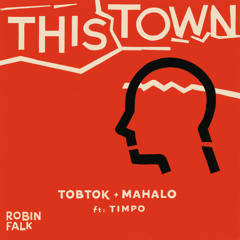 Tobtok - This Town (feat. Timpo) (Robin Falk Bootleg)