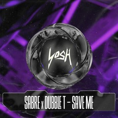 Sabre x DubbleT - Save Me