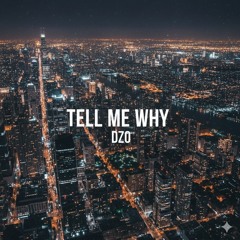 Tell Me Why - DZO Remix