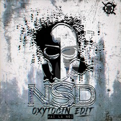 NSD - Hai La Noi (Oxytocin edit) (DL soon)
