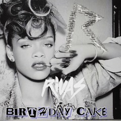 Rihanna ft Chris Brown vs Ownboss & Sevek - Birthday Cake (Rivas 'Move Your Body' Edit) Dirty