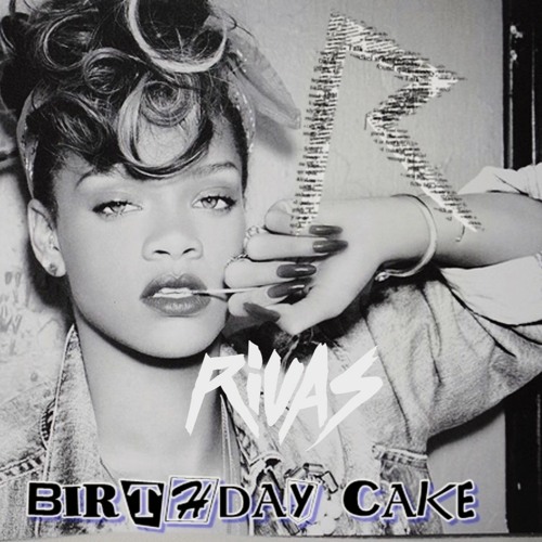 Stream Rihanna ft Chris Brown vs Ownboss & Sevek - Birthday Cake (Rivas 'Move Your Body' Edit) Dirty by Rivasᵁˢᴬ