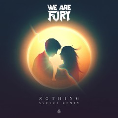 WE ARE FURY feat. Kyle Reynolds - Nothing (Syence Remix)