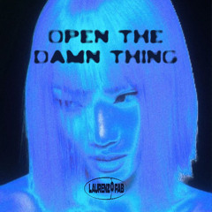 Open the damn thing (Club edit) FREE DL