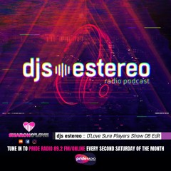 Sharon O Love Presents - DJS ESTEREO - Pride Radio Show 8