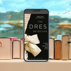 The Dress Detective: A Practical Guide to Object-Based Research in Fashion . Liberated Literatu