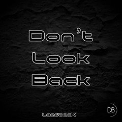 Leadback - Don’t Look Back (club edit)