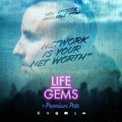 Life Gems “Network is your Net Worth”