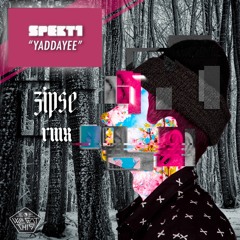 Spek1 - Yaddayee (zipse rmx)