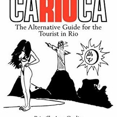 Get [EBOOK EPUB KINDLE PDF] How to Be a Carioca: The Alternative Guide for the Touris