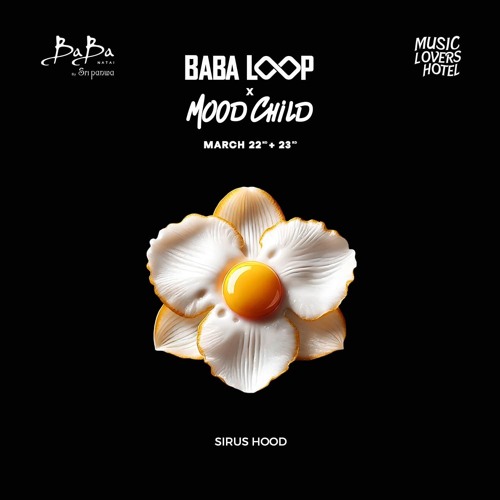 Sirus Hood @ Babaloop X Mood Child  March 2025
