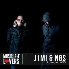 Lovecast 400 - J1mi & Nøs [MI4L.com]